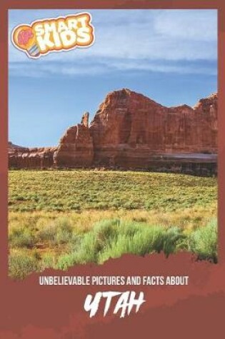 Cover of Unbelievable Pictures and Facts About Utah
