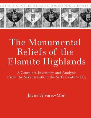 Cover of The Monumental Reliefs of the Elamite Highlands