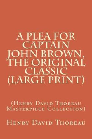 Cover of A Plea for Captain John Brown, the Original Classic