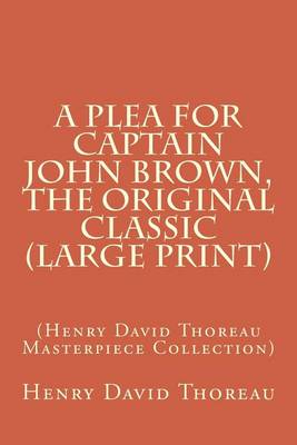 Book cover for A Plea for Captain John Brown, the Original Classic