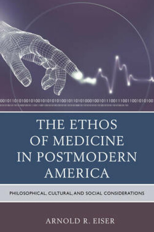Cover of The Ethos of Medicine in Postmodern America