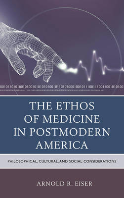 Book cover for The Ethos of Medicine in Postmodern America