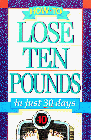 Book cover for How to Lose Ten Pounds in Just 30 Days