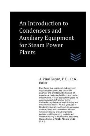 Cover of An Introduction to Condensers and Auxiliary Equipment for Steam Power Plants