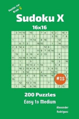 Cover of Sudoku X Puzzles - 200 Easy to Medium 16x16 vol.15