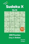 Book cover for Sudoku X Puzzles - 200 Easy to Medium 16x16 vol.15