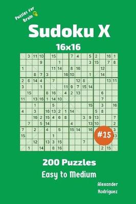 Cover of Sudoku X Puzzles - 200 Easy to Medium 16x16 vol.15