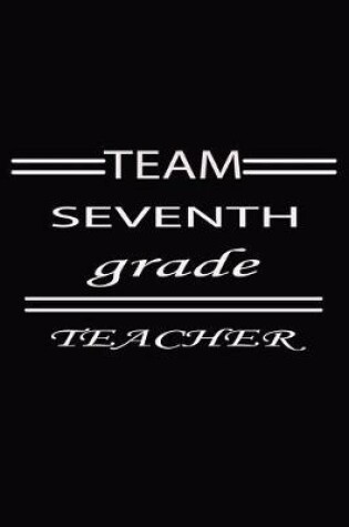 Cover of TEAM SEVENTH grade TEACHER