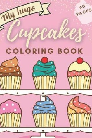 Cover of My huge Cupcake Coloring Book