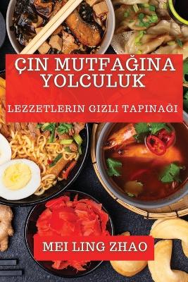 Cover of Çin Mutfağına Yolculuk