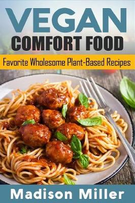 Book cover for Vegan Comfort Food Favorite Wholesome Plant-Based Recipes