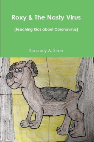 Cover of Roxy & The Nasty Virus (Teaching Kids about Coronavirus)