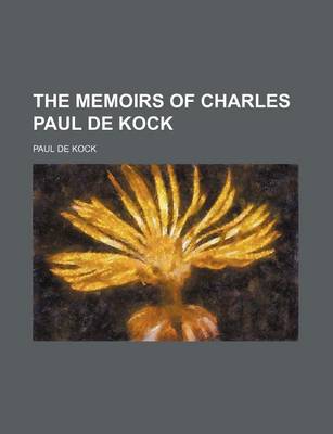 Book cover for The Memoirs of Charles Paul de Kock