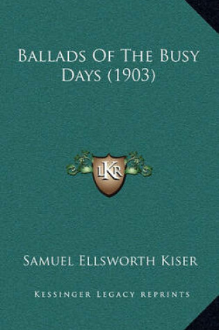 Cover of Ballads of the Busy Days (1903)