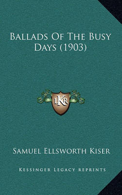 Book cover for Ballads of the Busy Days (1903)