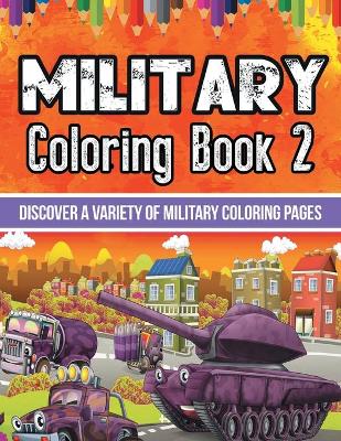 Book cover for Military Coloring Book 2