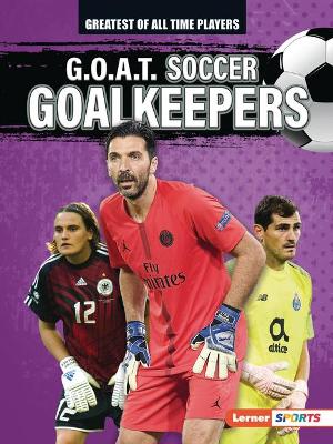 Book cover for G.O.A.T. Soccer Goalkeepers