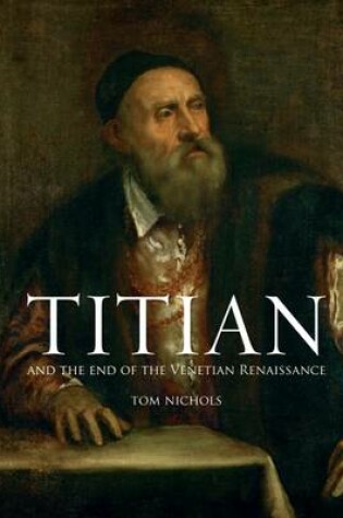 Cover of Titian and the End of the Venetian Renaissance