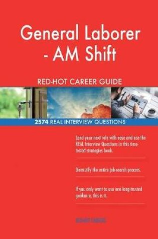 Cover of General Laborer - AM Shift RED-HOT Career Guide; 2574 REAL Interview Questions