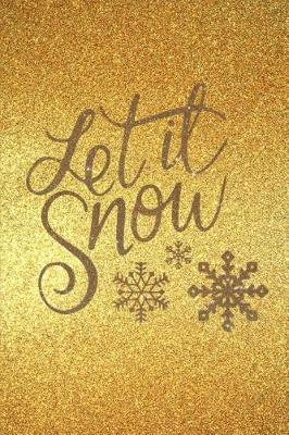 Book cover for Let It Snow Notebook for Christmas Lover. Blank Lined Journal Planner Diary