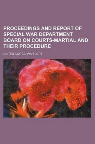 Cover of Proceedings and Report of Special War Department Board on Courts-Martial and Their Procedure