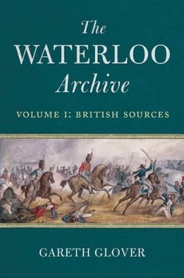 Book cover for Waterloo Archive, Volume 1: British Sources