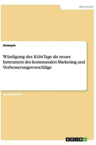 Cover of Würdigung des KölnTags als neues Instrument des kommunalen Marketing und Verbesserungsvorschläge