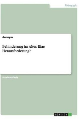 Cover of Behinderung im Alter. Eine Herausforderung?