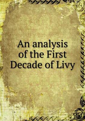 Book cover for An analysis of the First Decade of Livy