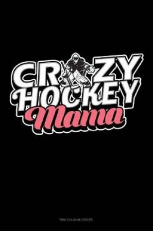 Cover of Crazy Hockey Mama