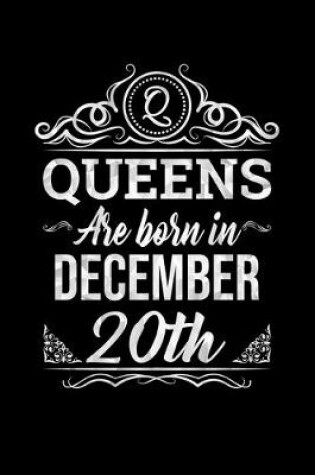 Cover of Queens Are Born In December 20th Notebook Birthday Gift