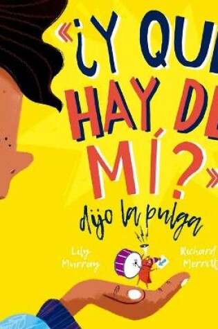 Cover of Y Qué Hay de Mí? Dijo La Pulga