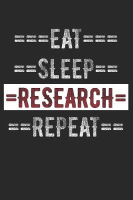 Book cover for Research Journal - Eat Sleep Research Repeat