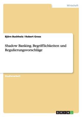 Book cover for Shadow Banking. Begrifflichkeiten und Regulierungsvorschläge