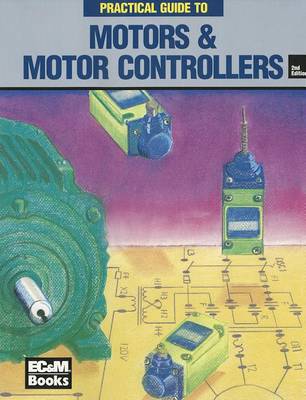 Book cover for Practical Guide to Motors & Motor Controllers