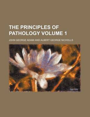 Book cover for The Principles of Pathology Volume 1