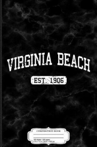 Cover of Virginia Beach Est. 1906 Composition Notebook