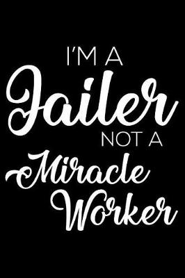 Book cover for I'm a Jailer Not a Miracle Worker