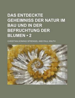 Book cover for Das Entdeckte Geheimniss Der Natur Im Bau Und in Der Befruchtung Der Blumen (2)