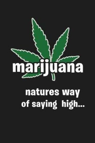 Cover of Marijuana Natures Way of Say High