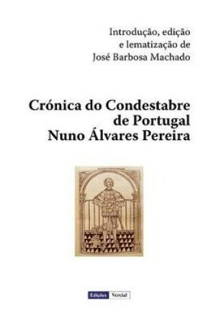 Cover of Cronica Do Condestabre de Portugal Nuno Alvares Pereira