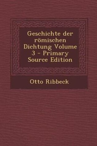 Cover of Geschichte Der Romischen Dichtung Volume 3