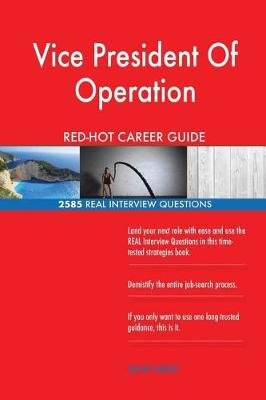 Book cover for Vice President of Operation Red-Hot Career Guide; 2585 Real Interview Questions