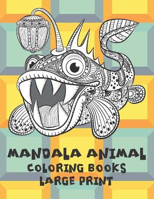Book cover for Mandala Animal Coloring Books - Large Print