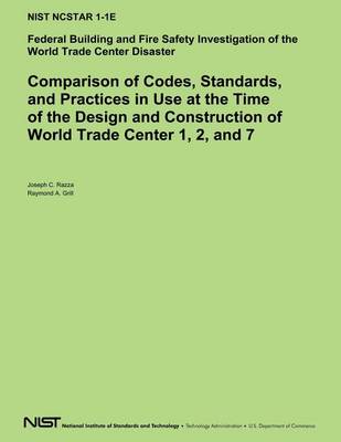 Book cover for Comparison of Codes, Standards, and Practices in Use at the Time of the Design and Construction of World Trade Center 1, 2 and 7