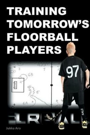 Cover of Training Tomorrow's Floorball Players