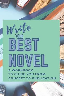 Book cover for Write Your Best Novel