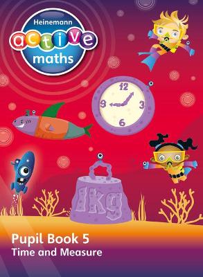 Cover of Heinemann Active Maths – Second Level - Beyond Number – Pupil Book 5 – Time and Measure