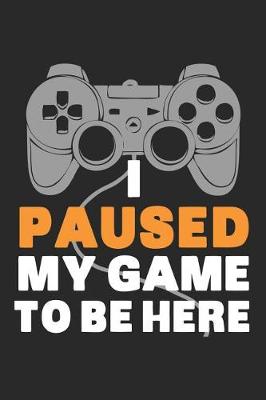 Book cover for I Paused My Game to Be Here