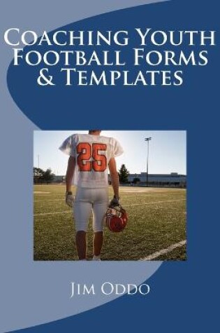 Cover of Coaching Youth Football Forms & Templates